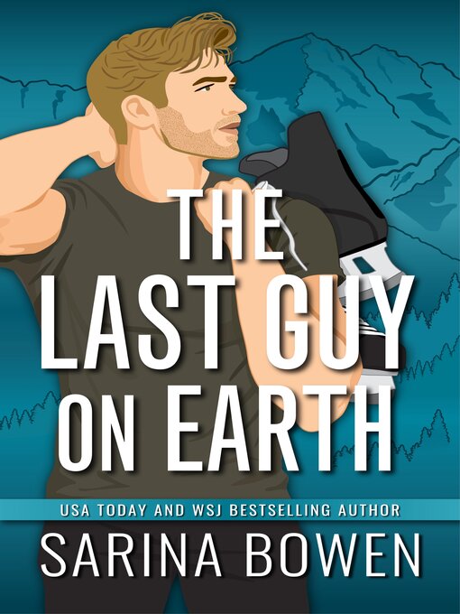 Title details for The Last Guy on Earth by Sarina Bowen - Wait list